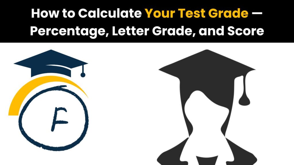How to Calculate Your Test Grade — Percentage, Letter Grade, and Score Formula